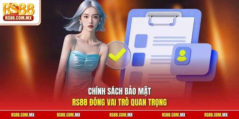 Chính sách bảo mật RS88 đóng vai trò quan trọng