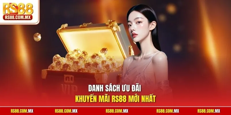 Danh sách ưu đãi khuyến mãi RS88 mới nhất