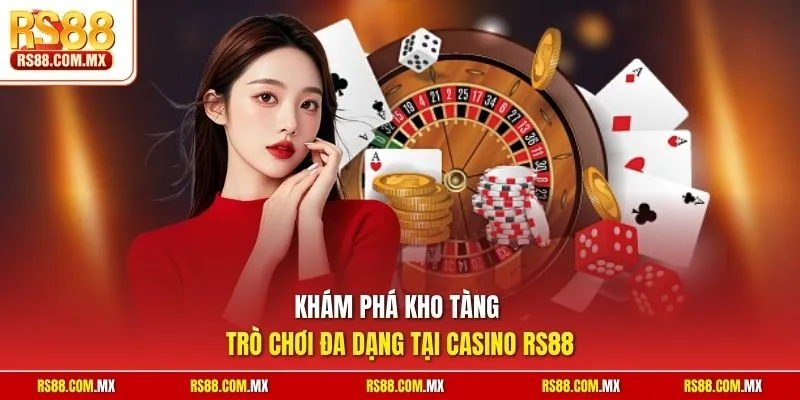 Khám phá kho tàng trò chơi đa dạng tại casino RS88