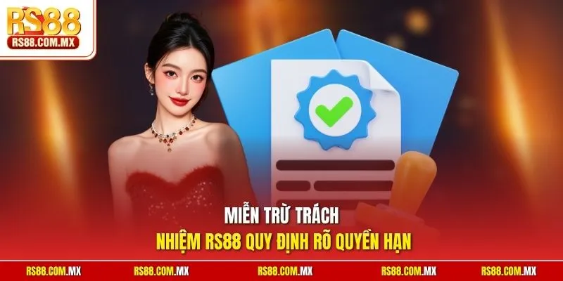 Miễn trừ trách nhiệm RS88 quy định rõ quyền hạn
