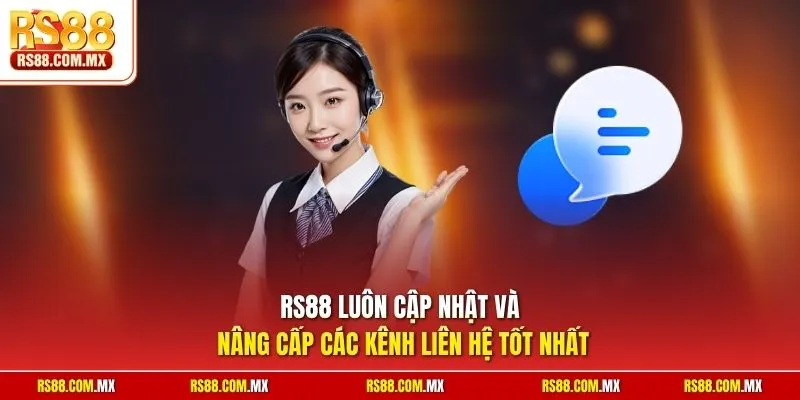 RS88 luôn cập nhật và nâng cấp các kênh liên hệ tốt nhất